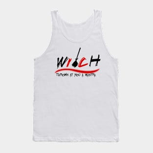 witch (thrown at you a mantra) Tank Top